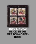 Cover: Uwe Lindau - Blick in die Verschw&ouml;rerbude - Swiridoff