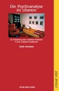 Cover: Die Psychoanalyse im Libanon - Schiler & M&uuml;cke