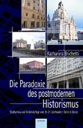 Cover: Die Paradoxie des postmodernen Historismus - Schiler & M&uuml;cke