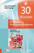 Cover: 30 Minuten f&uuml;r erfolgreiche F&uuml;hrungspers&ouml;nlichkeiten - GABAL