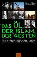 Cover: Das &Ouml;l, der Islam, der Westen - Schiler & M&uuml;cke