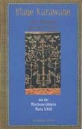Cover: Blaue Karawane / Von Moskau an den Amur mit der M&auml;rchenerz&auml;hlerin Maria Schild - Schiler & M&uuml;cke