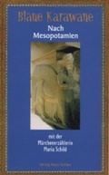 Cover: Nach Mesopotamien mit der M&auml;rchenerz&auml;hlerin Maria Schild - Schiler & M&uuml;cke
