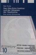 Cover: Das Otto-Suhr-Institut und der Schatten der Geschichte - Schiler & M&uuml;cke