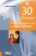 Cover: 30 Minuten Die NLP-Erfolgsgeheimnisse der Spitzenverk&auml;ufer - GABAL
