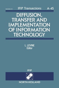 Enlarge image Cover: Diffusion, Transfer and Implementation of Information Technology: Volume 45 - North-Holland