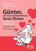 Cover: G&uuml;nter, der innere Schweinehund, lernt flirten - GABAL