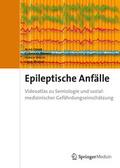 Cover: Epileptische Anf&auml;lle. Videoatlas zur Semiologie und sozialmedizinischer Gef&auml;hrdungseinsch&auml;tzung - Urban und Vogel