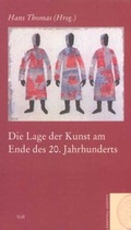 Cover: Die Lage der Kunst am Ende des 20. Jahrhunderts - J.H.R&ouml;ll Verlag