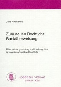 Abbildung von: Zum neuen Recht der Banküberweisung - Josef Eul Verlag