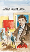 Cover: Johann Baptist Graser - J.H.R&ouml;ll Verlag