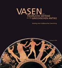 Abbildung von: Vasen und figürliche Gefäße aus der griechischen Antike - J.H.Röll Verlag