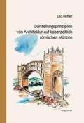 Cover: Darstellungsprinzipien von Architektur auf kaiserzeitlich r&ouml;mischen M&uuml;nzen - J.H.R&ouml;ll Verlag