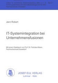 Enlarge image Cover: IT-Systemintegration bei Unternehmensfusionen - Josef Eul Verlag
