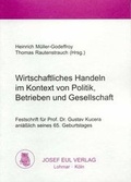 Cover: Wirtschaftliches Handeln im Kontext von Politik, Betrieben und Gesellschaft - Josef Eul Verlag