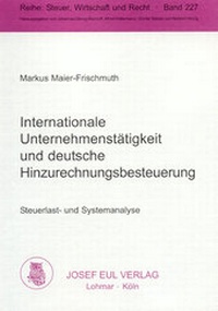 Abbildung von: Internationale Unternehmenstätigkeit und deutsche Hinzurechnungsbesteuerung - Josef Eul Verlag