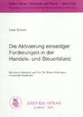 Cover: Die Aktivierung einseitiger Forderungen in der Handels- und Steuerbilanz - Josef Eul Verlag