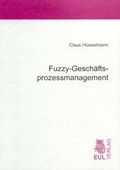 Cover: Fuzzy-Gesch&auml;ftsprozessmanagement - Josef Eul Verlag