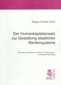 Cover: Der Humankapitalansatz zur Gestaltung staatlicher Rentensysteme - Josef Eul Verlag