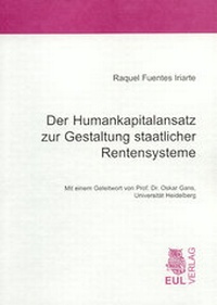Abbildung von: Der Humankapitalansatz zur Gestaltung staatlicher Rentensysteme - Josef Eul Verlag