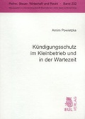 Cover: K&uuml;ndigungsschutz im Kleinbetrieb und in der Wartezeit - Josef Eul Verlag