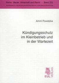 Abbildung von: Kündigungsschutz im Kleinbetrieb und in der Wartezeit - Josef Eul Verlag