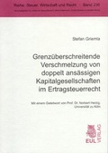 Cover: Grenz&uuml;berschreitende Verschmelzung von doppelt ans&auml;ssigen Kapitalgesellschaften im Ertragsteuerrecht - Josef Eul Verlag