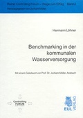 Cover: Benchmarking in der kommunalen Wasserversorgung - Josef Eul Verlag
