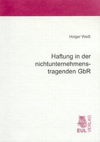 Abbildung von: Haftung in der nichtunternehmenstragenden GbR - Josef Eul Verlag