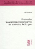 Cover: Klassische Qualit&auml;tsregelkartentechnik f&uuml;r attributive Pr&uuml;fungen - Josef Eul Verlag