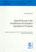 Cover: Ideenfindung in der inhaltlichen Konzeption interaktiver Projekte - Josef Eul Verlag