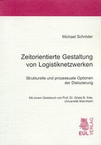 Abbildung von: Zeitorientierte Gestaltung von Logistiknetzwerken - Josef Eul Verlag