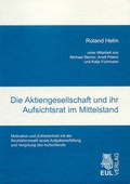 Cover: Die Aktiengesellschaft und ihr Aufsichtsrat im Mittelstand - Josef Eul Verlag