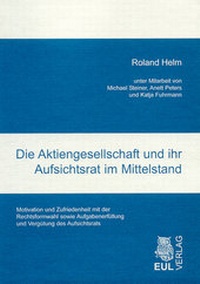 Abbildung von: Die Aktiengesellschaft und ihr Aufsichtsrat im Mittelstand - Josef Eul Verlag