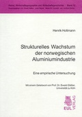 Cover: Strukturelles Wachstum der norwegischen Aluminiumindustrie - Josef Eul Verlag
