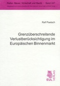Cover: Grenz&uuml;berschreitende Verlustber&uuml;cksichtigung im Europ&auml;ischen Binnenmarkt - Josef Eul Verlag