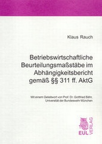 Abbildung von: Betriebswirtschaftliche Beurteilungsmassstäbe im Abhängigkeitsbericht gemäss §§ 311 ff. AktG - Josef Eul Verlag