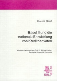 Abbildung von: Basel II und die nationale Entwicklung von Kreditderivaten - Josef Eul Verlag