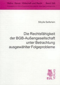 Abbildung von: Die Rechtsfähigkeit der BGB-Aussengesellschaft unter Betrachtung ausgewählter Folgeprobleme - Josef Eul Verlag