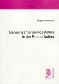 Abbildung von: Gemeinsame Servicestellen in der Rehabilitation - Josef Eul Verlag