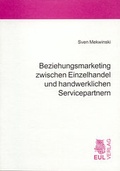 Cover: Beziehungsmarketing zwischen Einzelhandel und handwerklichen Servicepartnern - Josef Eul Verlag