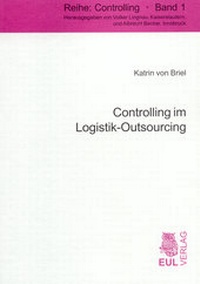 Abbildung von: Controlling im Logistik-Outsourcing - Josef Eul Verlag