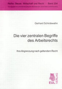 Abbildung von: Die vier zentralen Begriffe des Arbeitsrechts - Josef Eul Verlag