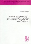 Cover: Interne Budgetierung in &ouml;ffentlichen Verwaltungen und Betrieben - Josef Eul Verlag