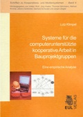 Cover: Systeme f&uuml;r die computerunterst&uuml;tzte kooperative Arbeit in Bauprojektgruppen - Josef Eul Verlag