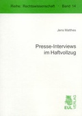 Bild: Presse-Interviews im Haftvollzug - Josef Eul Verlag