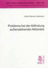 Abbildung von: Probleme bei der Abfindung aussenstehender Aktionäre - Josef Eul Verlag