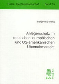 Abbildung von: Anlegerschutz im deutschen, europäischen und US-amerikanischen Übernahmerecht - Josef Eul Verlag