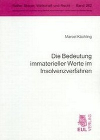 Abbildung von: Die Bedeutung immaterieller Werte im Insolvenzverfahren - Josef Eul Verlag