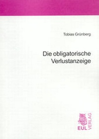 Abbildung von: Die obligatorische Verlustanzeige - Josef Eul Verlag